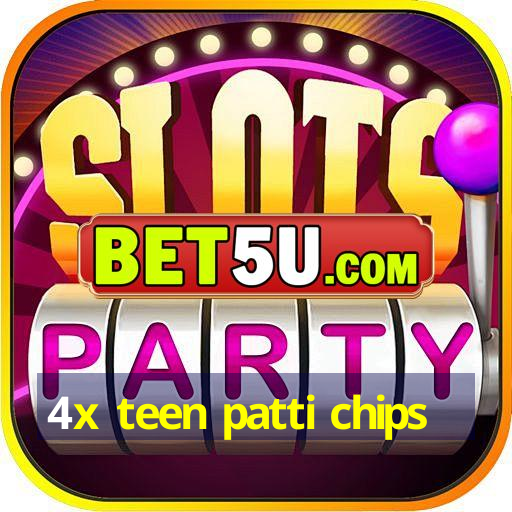 4x teen patti chips