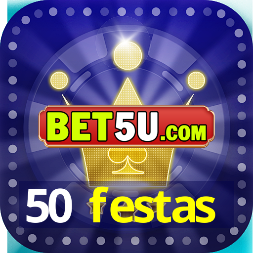 50 festas