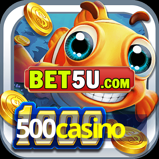 500casino