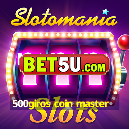 500giros coin master