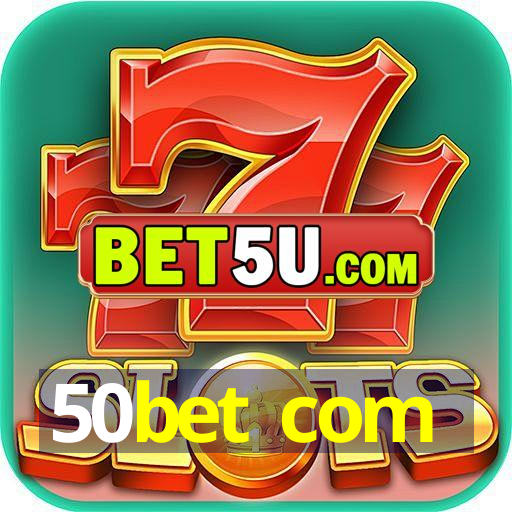 50bet com