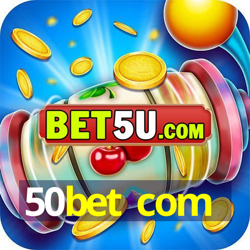 50bet com