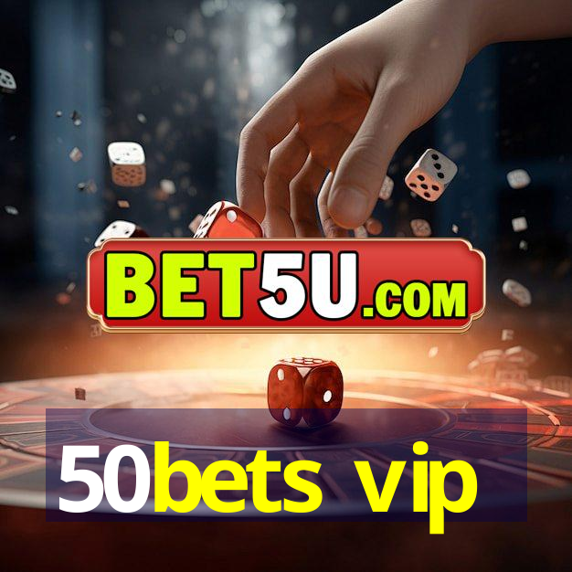 50bets vip