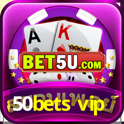 50bets vip