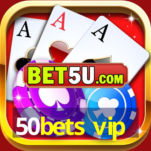 50bets vip