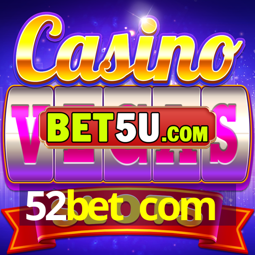 52bet com