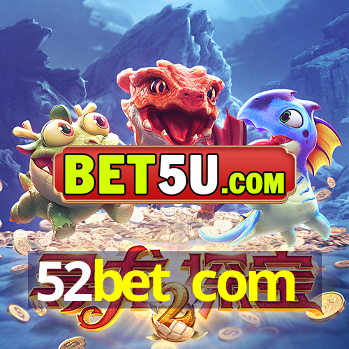 52bet com