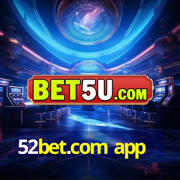 52bet.com app