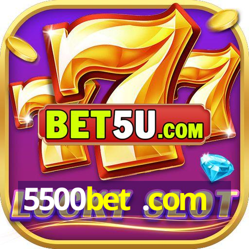 5500bet .com