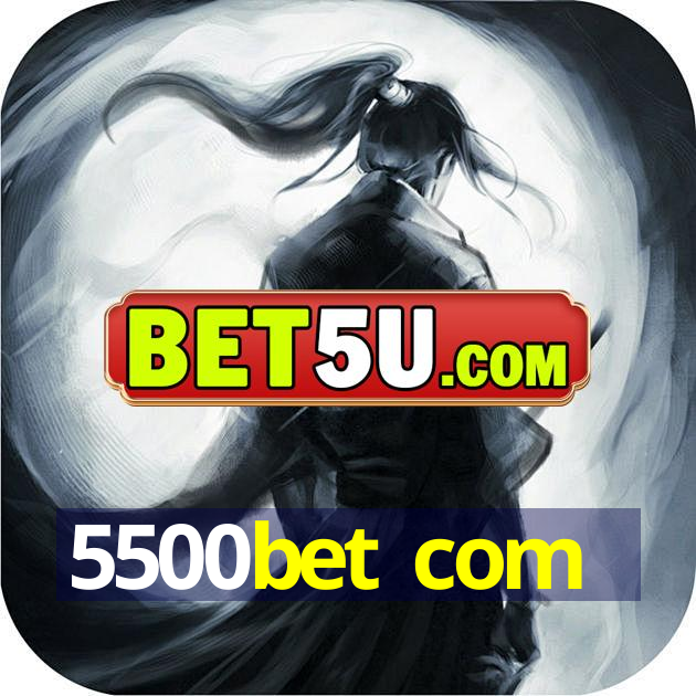 5500bet com