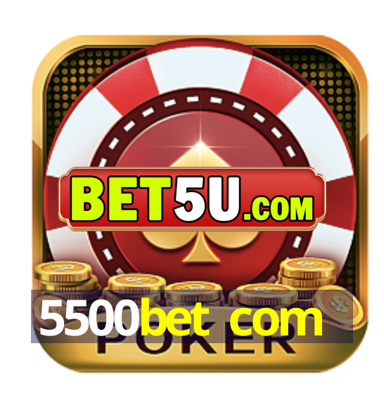 5500bet com