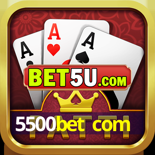 5500bet com