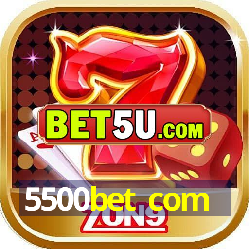 5500bet com