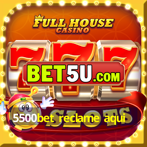 5500bet reclame aqui