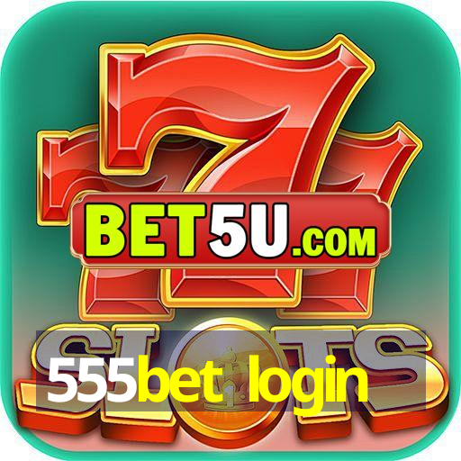 555bet login