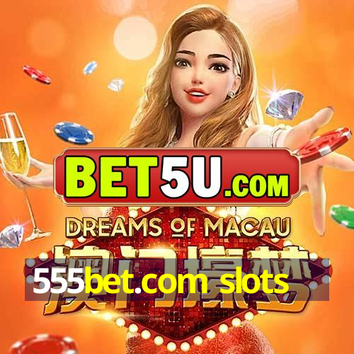 555bet.com slots