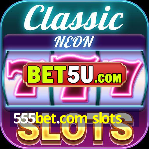 555bet.com slots