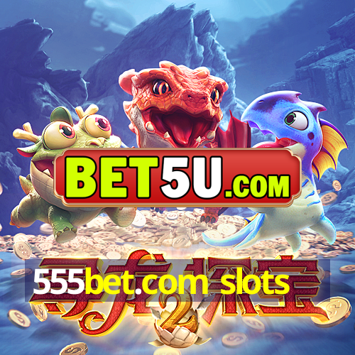 555bet.com slots