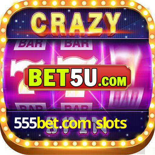 555bet.com slots