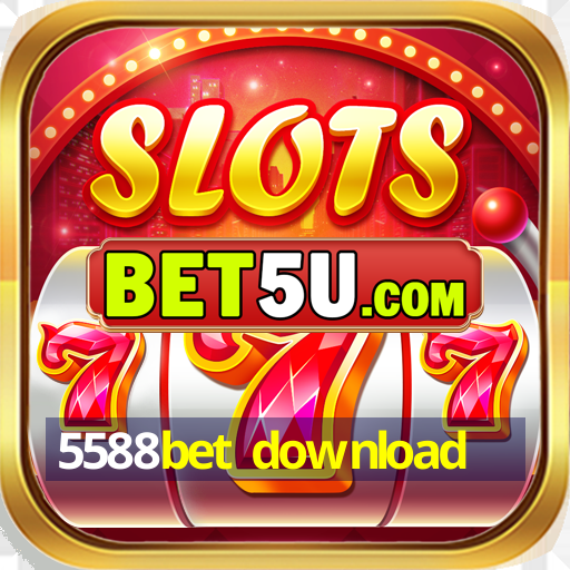 5588bet download