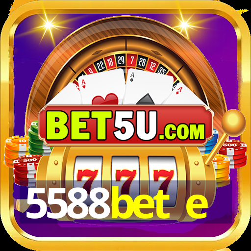 5588bet e