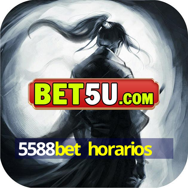 5588bet horarios