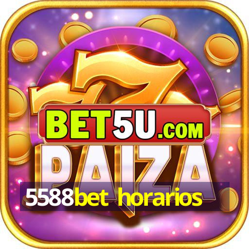 5588bet horarios