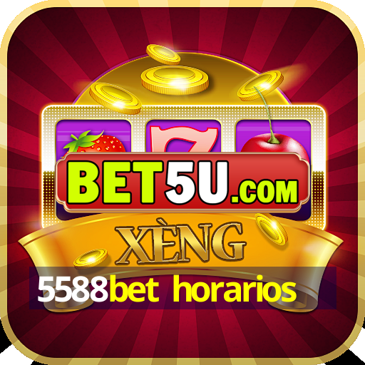 5588bet horarios