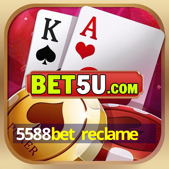 5588bet reclame