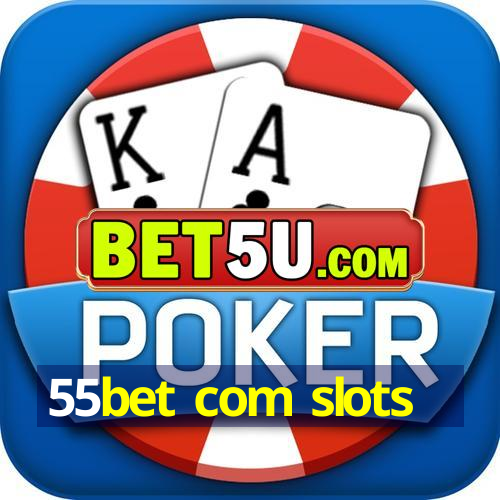 55bet com slots