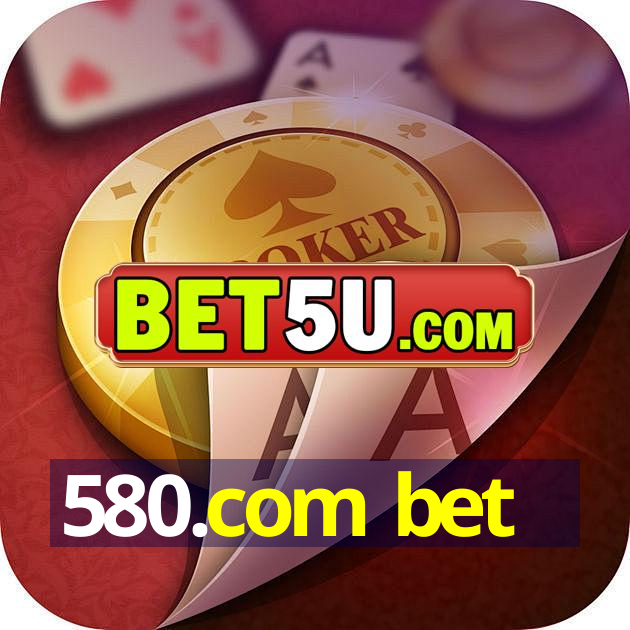 580.com bet