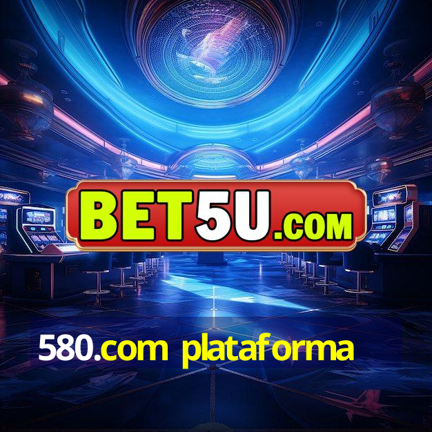 580.com plataforma