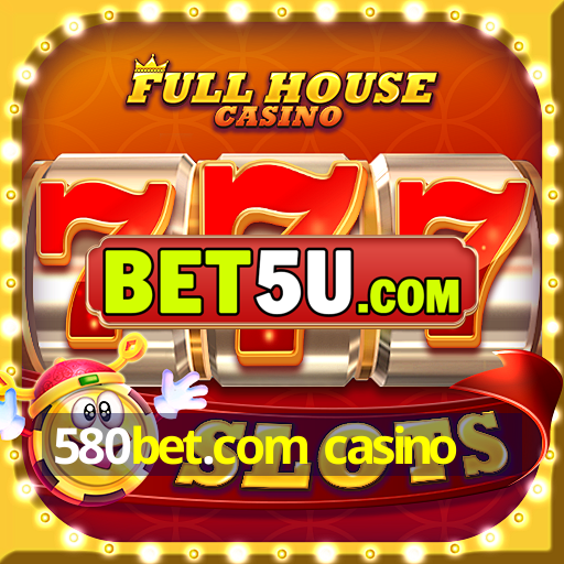 580bet.com casino