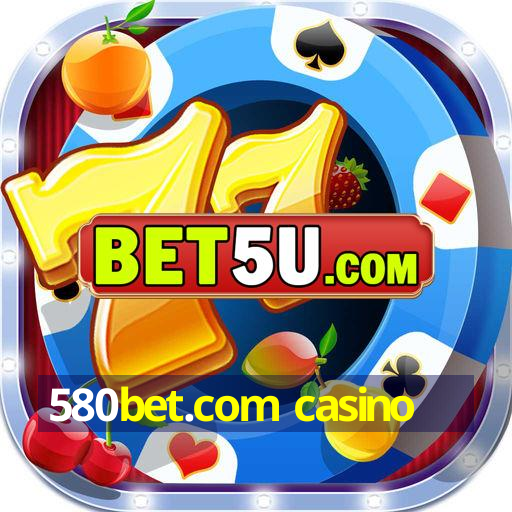 580bet.com casino