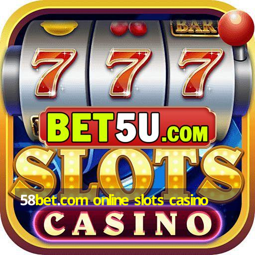 58bet.com online slots casino