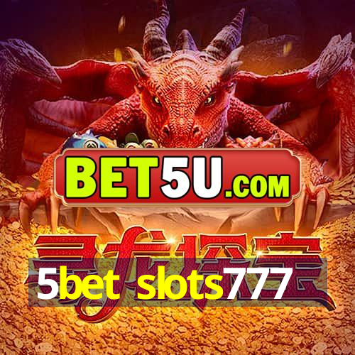 5bet slots777