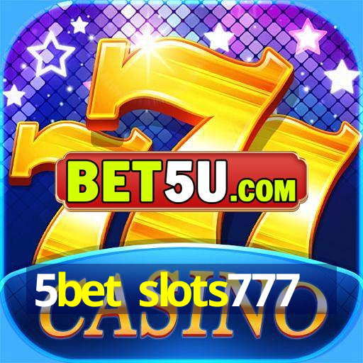 5bet slots777