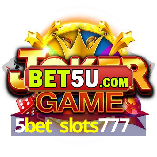 5bet slots777