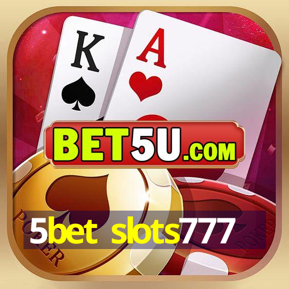 5bet slots777