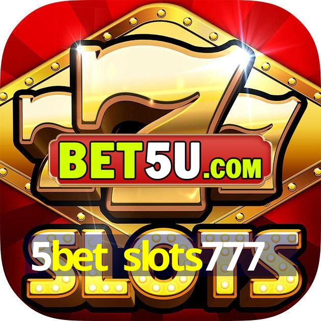 5bet slots777