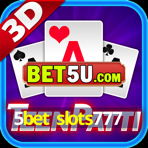 5bet slots777