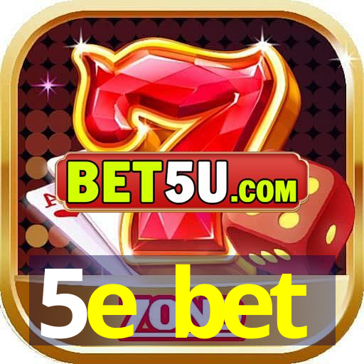 5e bet