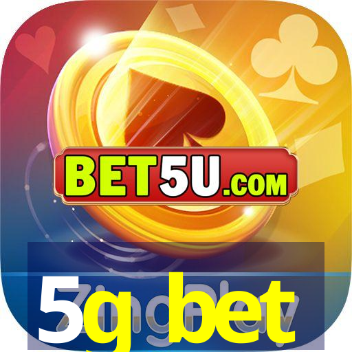 5g bet