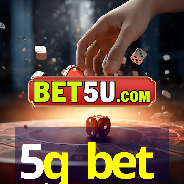 5g bet