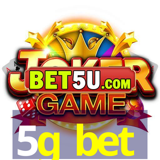 5g bet