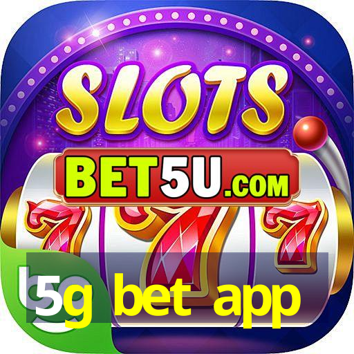 5g bet app