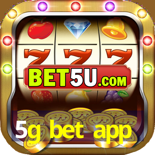 5g bet app