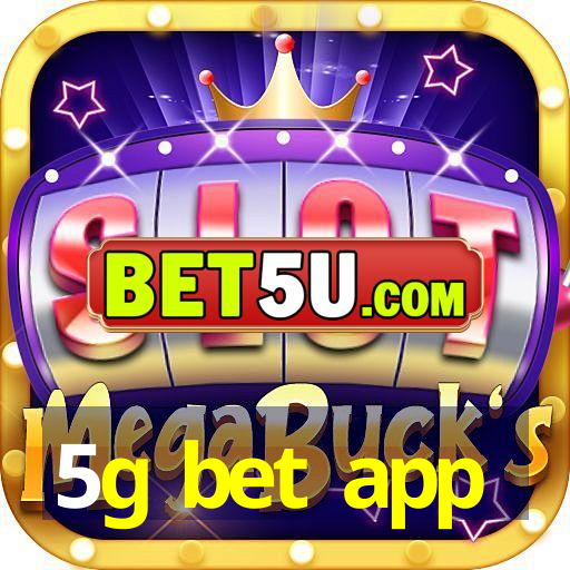 5g bet app