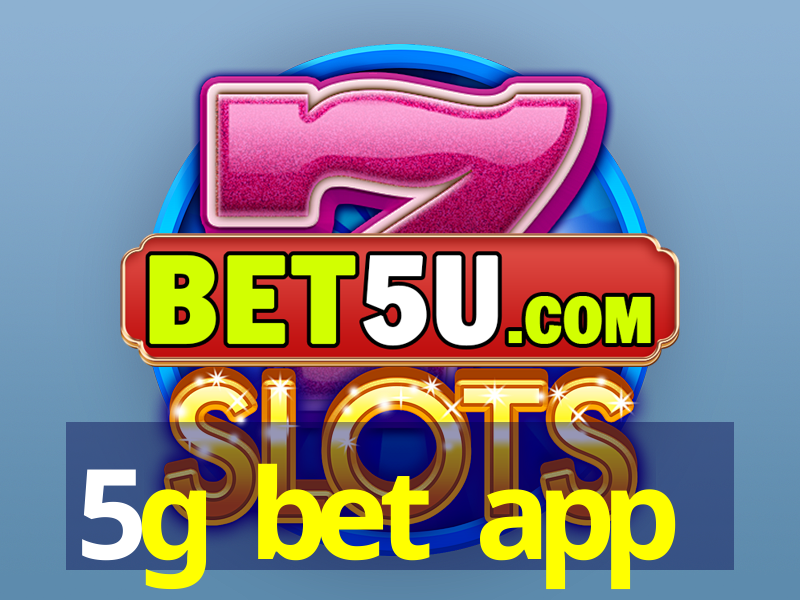 5g bet app