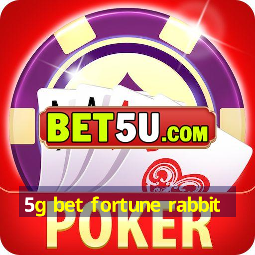 5g bet fortune rabbit